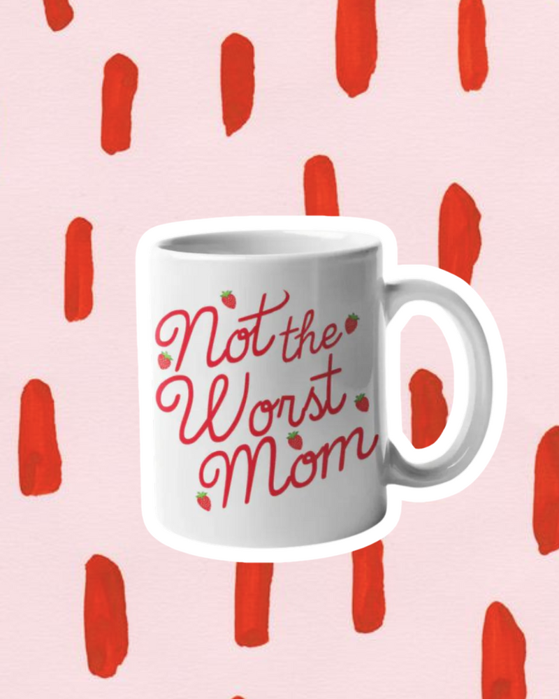 Not The Worst Mom Mug