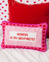 Karma Is My Boyfriend Needlepoint Pillow