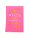 Mexico The Cookbook