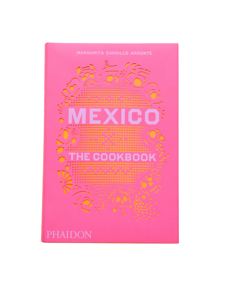 Mexico The Cookbook