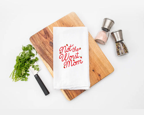 Not The Worst Mom Kitchen Tea Towel